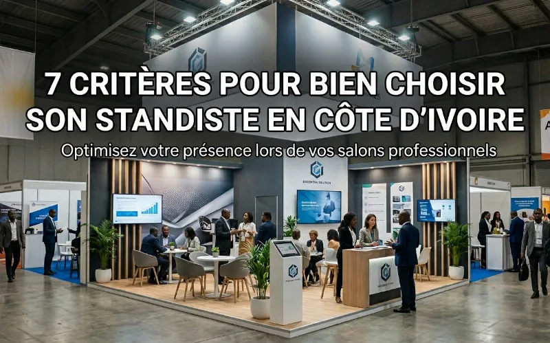 7 critères pour bien choisir son standiste en Côte d'Ivoire
